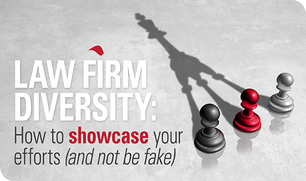 Law firm diversity: How to showcase your efforts (and not be fake)