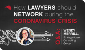 How Lawyers Should Network During the Coronavirus Crisis
