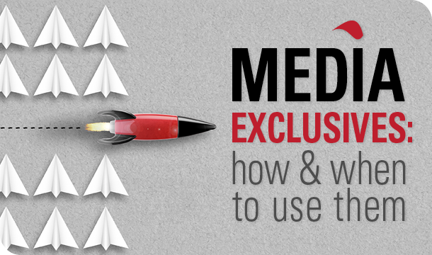 Media exclusives: how and when to use them