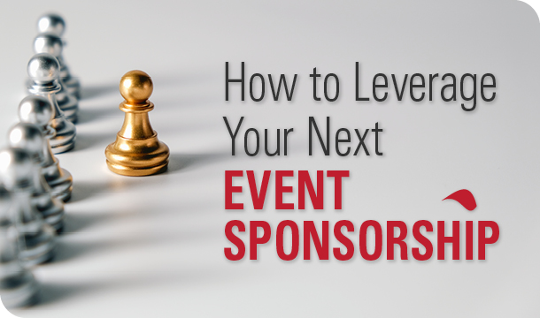 How to leverage your next event sponsorship