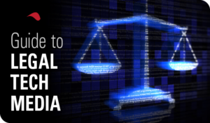 A Legal Tech Professional’s Guide to the Media You Must Know: The Bloggers and Media Outlets