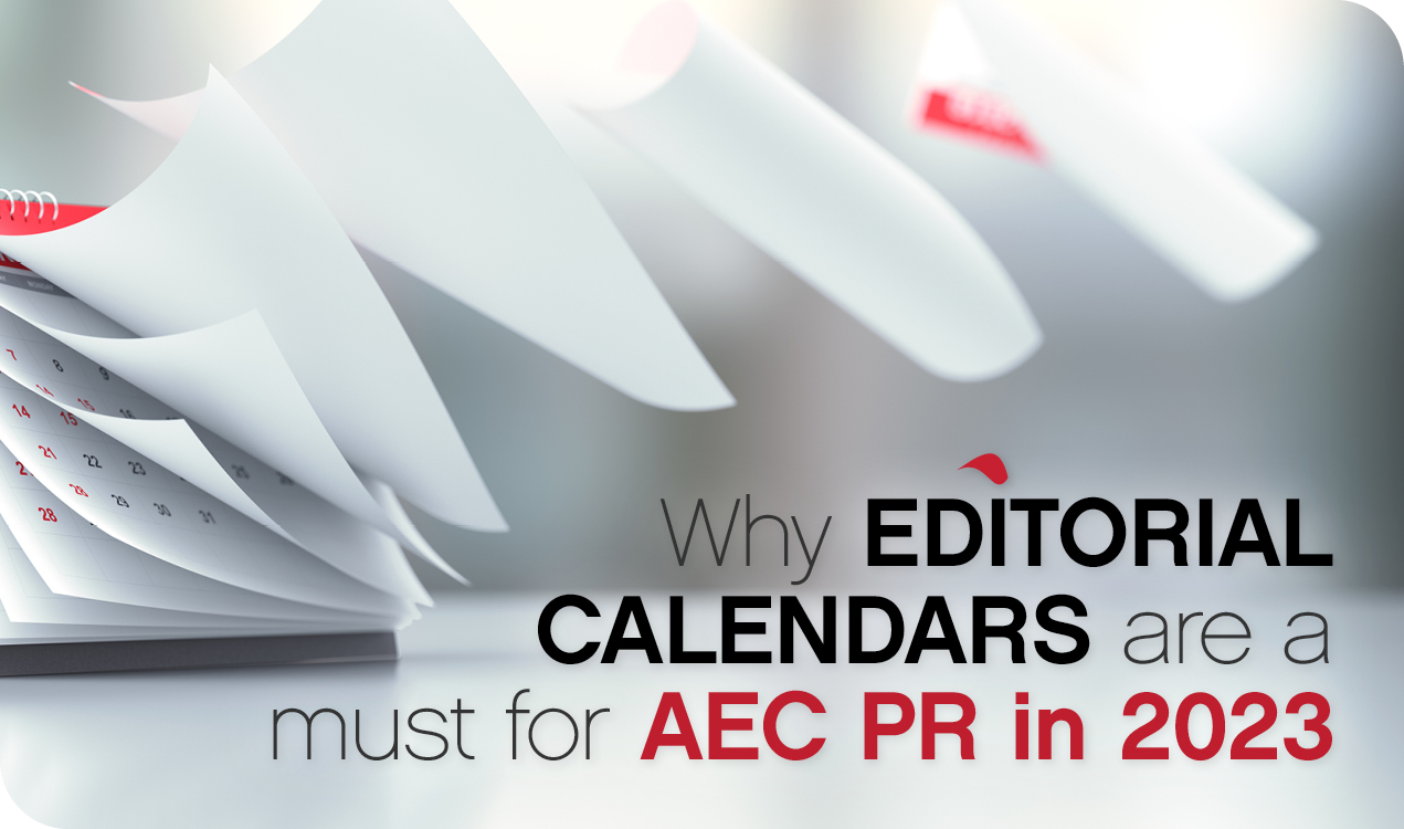 Why editorial calendars are a must for AEC PR in 2023