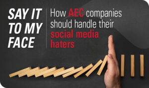 Say It to My Face: How AEC Companies Should Handle Their Social Media Haters
