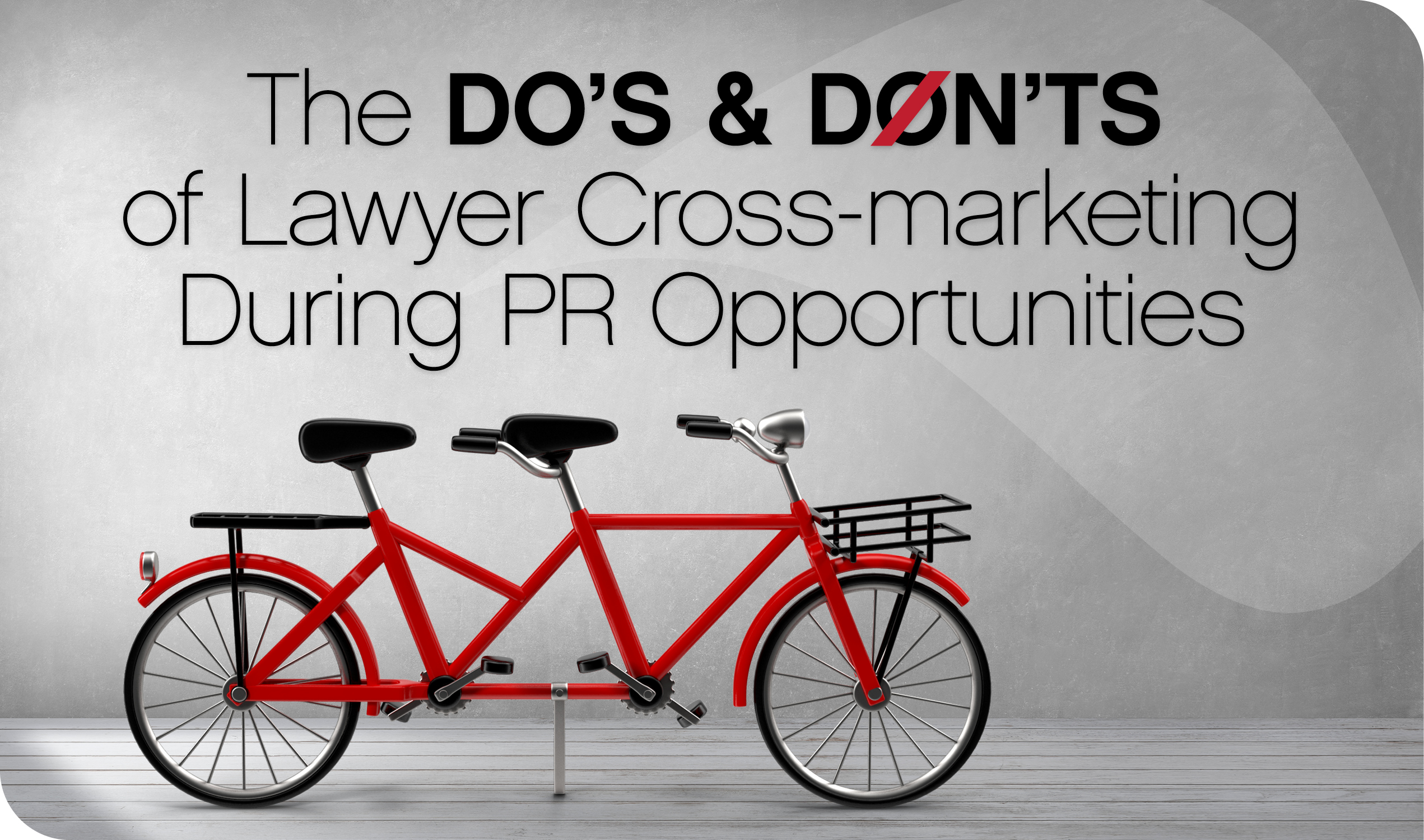 The do’s and don’ts of lawyer cross-marketing during PR opportunities
