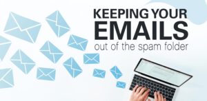 Keeping Your Emails Out of the Spam Folder