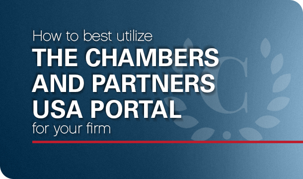 How to best utilize the Chambers and Partners USA portal for your firm