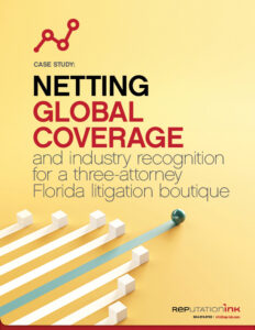 Netting global coverage and industry recognition for a three-attorney Florida litigation boutique