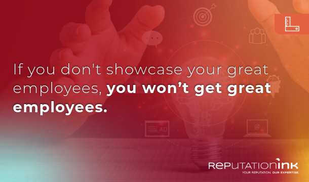 Pull quote on background of hands around a crystal ball: If you don't showcase your great employees, you won't get great employees.