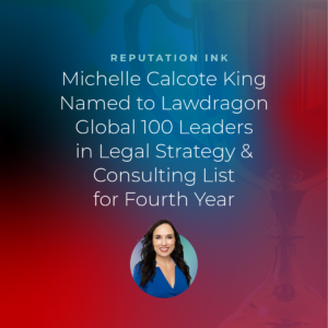 Reputation Ink President Named to Lawdragon Global 100 Leaders in Legal Strategy & Consulting List for Fourth Year in a Row